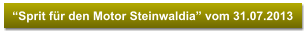 “Sprit für den Motor Steinwaldia” vom 31.07.2013